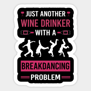 Wine Drinker Breakdancing Breakdance Breakdancer Break Dance Dancing Dancer Sticker